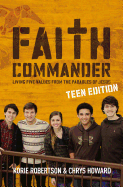 Faith Commander, Teen Edition: Living Five Values from the Parables of Jesus
