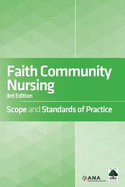 Faith Community Nursing: Scope and Standards of Practice