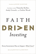 Faith Driven Investing: Every Investment Has an Impact--What's Yours?