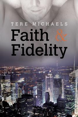 Faith & Fidelity: Volume 1 - Michaels, Tere