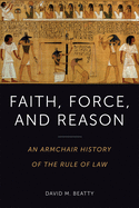 Faith, Force, and Reason: An Armchair History of the Rule of Law