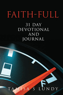 Faith-Full 31 Day Devotional and Journal: Filling up on the Word of God