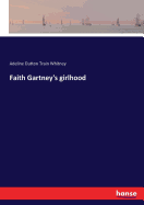 Faith Gartney's girlhood