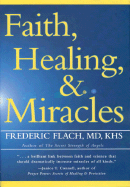 Faith, Healing, and Miracles - Flach, Frederic F, Dr., M.D.