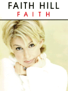 Faith Hill -- Faith: Piano/Vocal/Chords