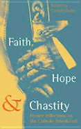 Faith, Hope and Chastity: Honest Reflections on the Catholic Priesthood - Butler, Carolyn (Editor)