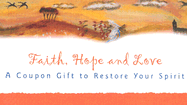 Faith, Hope and Love: A Coupon Gift to Restore Your Spirit