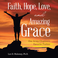 Faith, Hope, Love, and Amazing Grace: One Army Chaplain's Favorite Psalms