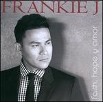 Faith, Hope y Amor - Frankie J