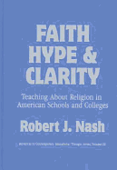 Faith, Hype, and Clarity: Teaching about Religion in American Schools and Colleges