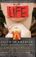 Faith in America: Changes, Challenges, New Directions, Religious Issues Today, Volume 2