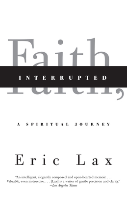 Faith, Interrupted: A Spiritual Journey - Lax, Eric