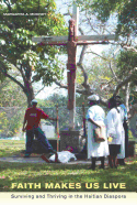 Faith Makes Us Live: Surviving and Thriving in the Haitian Diaspora