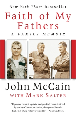 Faith of My Fathers: A Family Memoir - McCain, John, and Salter, Mark