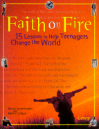 Faith on Fire: 15 Lessons to Help Teenagers Change the World - Turnbull, Helen, and Gowensmith, Debbie