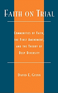 Faith on Trial: Communities of Faith, the First Amendment, and the Theory of Deep Diversity