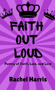 Faith Out Loud: Poetry of Faith, Love, and Loss