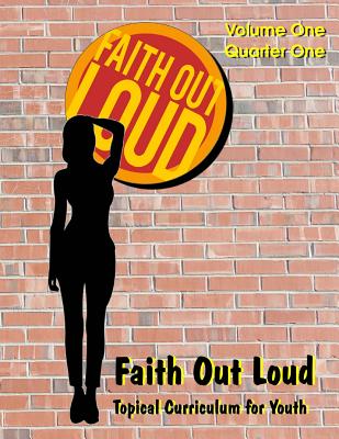 Faith Out Loud - Volume 1, Quarter 1 - Groce, Susan Guin (Editor), and Gore, Matthew H (Editor)