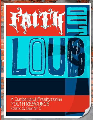 Faith Out Loud - Volume 2, Quarter 2 - Wheeler, Nathan, and Hassell, Samantha