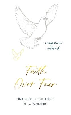 Faith Over Fear: Companion notebook: Special cover alternative edition - Graceal, Kataleya