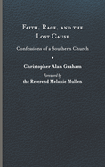 Faith, Race, and the Lost Cause: Confessions of a Southern Church