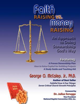 Faith Raising vs. Money Raising - McCalep, George O Jr