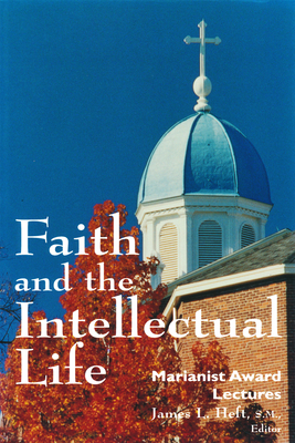 Faith the Intellectual - Heft, James L, S.M.