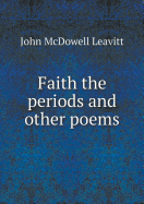 Faith the Periods and Other Poems