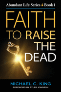 Faith to Raise the Dead