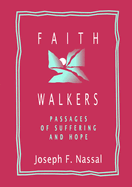 Faith Walkers: The Way, the Truth, and the Life of the Cross