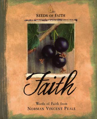 Faith - Peale, Norman Vincent, and Schaefer, Peggy (Editor)