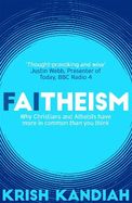 Faitheism: Why Christians and Atheists have more in common than you think