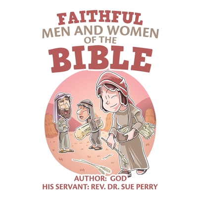 Faithful Men and Women of the Bible - Perry, Sue