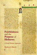 Faithfulness and the Purpose of Hebrews: A Social Identity Approach