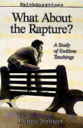 Faithquestions - What about the Rapture?: A Study of End Time Teaching