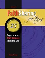 Faithsharing for Teens: 25 Experiences That Connect Faith and Life - Theisen, Michael