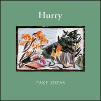 Fake Ideas - Hurry