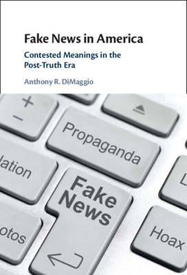 Fake News in America - Dimaggio, Anthony R