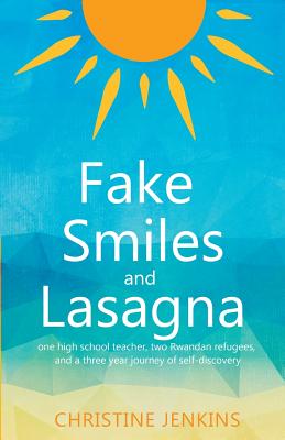 Fake Smiles and Lasagna - Jenkins, Christine