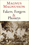 Fakers, Forgers & Phoneys: Famous Scams and Scamps