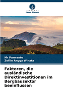 Faktoren, die auslndische Direktinvestitionen im Bergbausektor beeinflussen