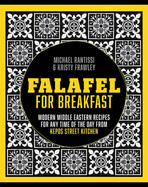 Falafel for Breakfast: Modern Middle Eastern Recipes for the Shared Table from Kepos Street Kitchen