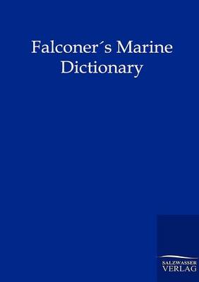 Falconers Marine Dictionary (1780) - Falconer, William