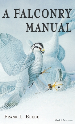 Falconry Manual - Beebe, Frank L