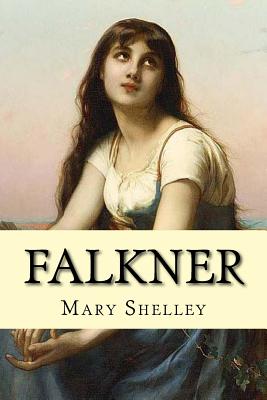 Falkner (English Edition) - Shelley, Mary