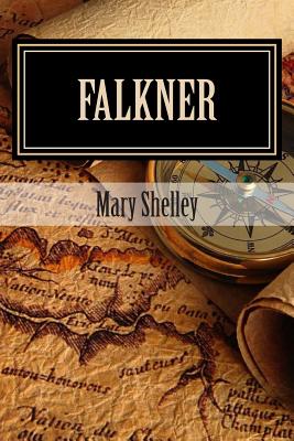 Falkner - Mary Shelley, and Stories Classics