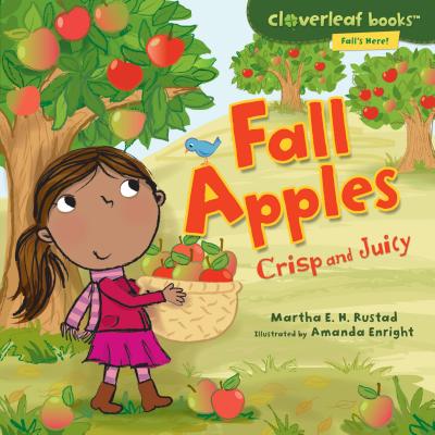Fall Apples: Crisp and Juicy - Rustad, Martha E H