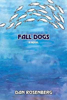 Fall Dogs - Rosenberg, Dan