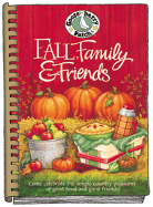 Fall, Family & Friends: Come Celebrate the Simple Country Pleasures of Good Food and Good Friends! - Gooseberry Patch (Creator)