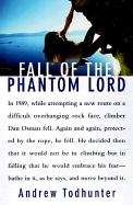 Fall of the Phantom Lord: Confronting Fear and Risking It All on the Sheer Face of the Rock